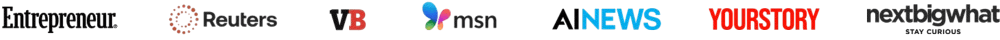 Featured in Entrepreneur, Reuters, VentureBeat, MSN, AI News, YourStory, NextBigWhat