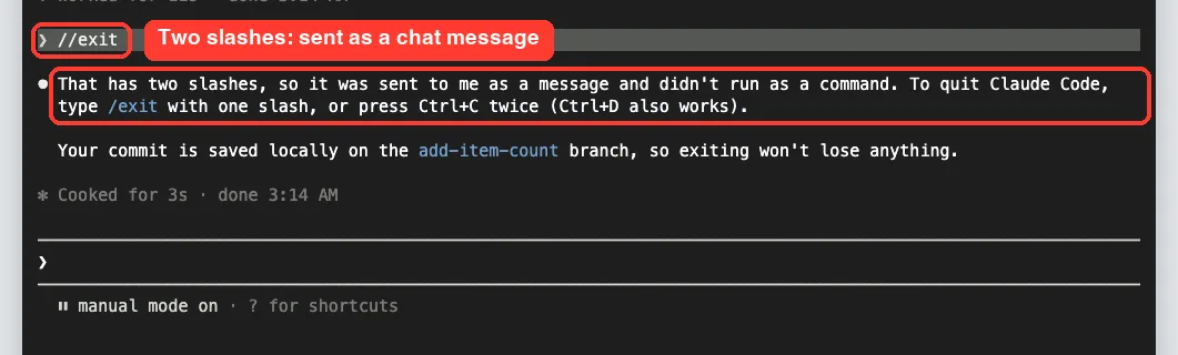 Claude Code reply explaining that //exit has two slashes and was sent as a message, and to type /exit or press Ctrl+C or Ctrl+D twice