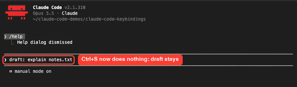Claude Code with Ctrl+S unbound in keybindings.json, so the draft stays in the prompt after pressing Ctrl+S