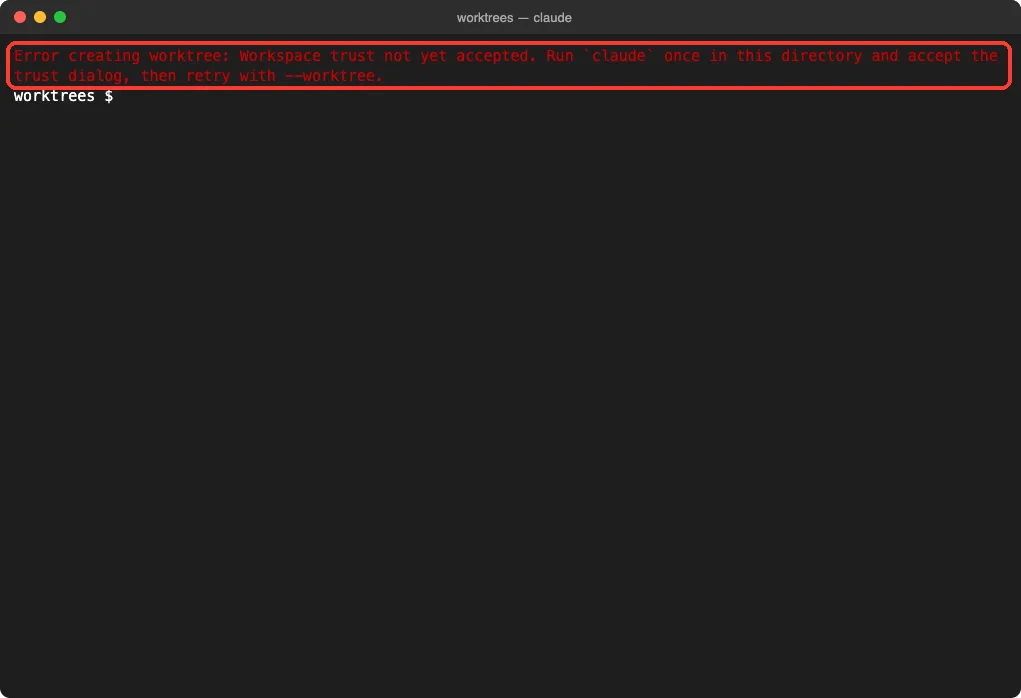 Error creating worktree because workspace trust was not yet accepted